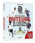 LES PLUS GRANDS BUTEURS DE L'HISTOIRE DU FOOTBALL