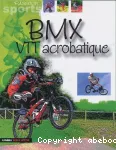 BMX : VTT ACROBATIQUE