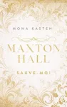 MAXTON HALL - Sauve-moi T1