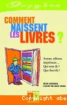 COMMENT NAISSENT LES LIVRES ?