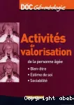 ACTIIVITES DE VALORISATION DE LA PERSONNE AGEE : BIEN-ETRE ; ESTIME DE SOI ; SOCIABILITE
