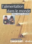 L'ALIMENTATION DANS LE MONDE : MIEUX NOURRIR LA PLANETE