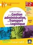 Famille des metiers de la gestion administrative, du transport et de la logistique 2de bac pro