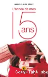 L'ANNEE DE MES 15 ANS