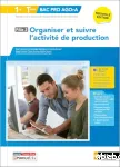 Organiser et suivre l'activité de production - Pôle 2 - 1re/Term Bac Pro AGOrA - Éd. 2025 - Livre + licence
