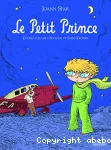 LE PETIT PRINCE : D'APRES L'OEUVRE D'ANTOINE DE SAINT-EXUPERY
