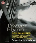 102 MINUTES : LE COMBAT POUR LA SURVIE DANS LES TWIN TOWERS LE 11 SEPTEMBRE 2001