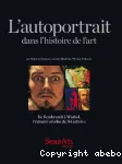L'AUTOPORTRAIT DANS L'HISTOIRE DE L'ART : DE REMBRANDT A WARHOL, L'INTIMITE REVELEE DE 50 ARTISTES