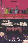 OUBLIE LES MILLE ET UNE NUITS