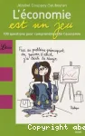 L'ECONOMIE EST UN JEU : 100 QUESTIONS POUR COMPRENDRE ENFIN L'ECONOMIE