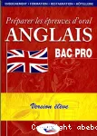 PREPARER LES EPREUVES D'ORAL : ANGLAIS : BAC PRO