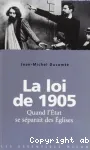 LA LOI DE 1905 : QUAND L'ETAT SE SEPARAIT DES EGLISES