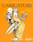 L'ART ET L'HISTOIRE DE LA CARICATURE