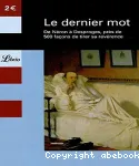 LE DERNIER MOT : DE NERON A DESPROGES, PRES DE 500 FACONS DE TIRER SA REVERENCE