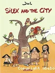 SILEX AND THE CITY : TOME I (AVANT NOTRE ERE)