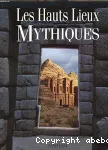 LES HAUTS LIEUX MYTHIQUES
