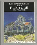 LES HAUTS LIEUX DE LA PEINTURE FRANCAISE