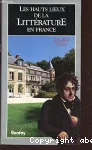 LES HAUTS LIEUX DE LA LITTERATURE EN FRANCE