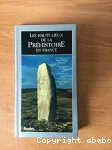 LES HAUTS LIEUX PREHISTORIQUES EN FRANCE
