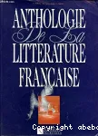 ANTHOLOGIE DE LA LITTERATURE FRANCAISE