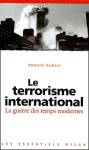 LE TERRORISME INTERNATIONAL : LA GUERRE DES TEMPS MODERNES