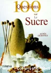 100 questions sur le sucre