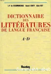 DICTIONNAIRE DES LITTERATURES DES LANGUES FRANCAISE A-D