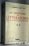 DICTIONNAIRE DES LITTERATURES DES LANGUES FRANCAISE M-R