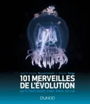 101 MERVEILLES DE L'EVOLUTION QU'IL FAUT AVOIR VUES DANS SA VIE