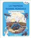 La Première guerre mondiale : en cartes mentales