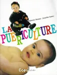 LA PUERICULTURE : NOTIONS ESSENTIELLES, APPLICATIONS PRATIQUES