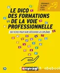 Le Dico des formations de la voie professionnelle