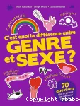 C'est quoi la différence entre genre et sexe ? : 70 questions d'ados sur l'identité
