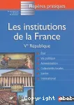 LES INSTITUTIONS DE LA FRANCE : (Ve REPUBLIQUE, 4 OCTOBRE 1958)