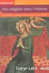 DES RELIGIONS DANS L'HISTOIRE : BOUDDHISME, JUDAISME, CHRISTIANISME, ISLAM, VODOU...