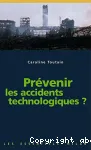 PREVENIR LES ACCIDENTS TECHNOLOGIQUES ?