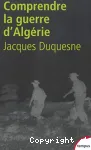 POUR COMPRENDRE LA GUERRE D'ALGERIE