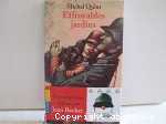 EFFROYABLES JARDINS