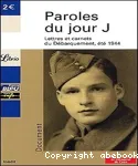 PAROLES DU JOUR J : LETTRES ET CARNETS DU DEBARQUEMENT, ETE 1944