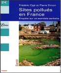 SITES POLLUES EN FRANCE : ENQUETE SUR UN SCANDALE SANITAIRE