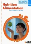NUTRITION ALIMENTATION : A DOMICILE & EN STRUCTURE : BAC PRO ASSP 2e 1re Term