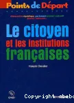 LE CITOYEN ET LES INSTITUTIONS FRANCAISES