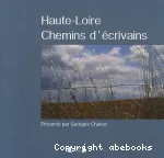 HAUTE-LOIRE, CHEMINS D'ECRIVAINS