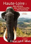 HAUTE-LOIRE : DES VOLCANS, DES MAMMOUTHS & DES HOMMES