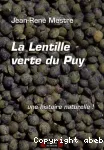 LA LENTILLE VERTE DU PUY, UNE HISTOIRE NATURELLE !