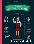 Le vin, c'est pas sorcier