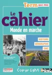 Histoire Géographie EMC Tle Bac pro - monde en marche - 2024