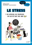 Le stress : on apprend, on comprend, on discute avec nos ados