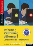 Informer, s'informer, déformer : construction de l'information