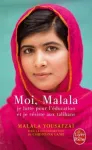 MOI, MALALA, JE LUTTE POUR L'EDUCATION ET JE RESISTE AUX TALIBANS